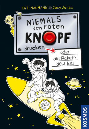 Niemals den roten Knopf drücken, 4, oder die Rakete düst los!