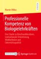 Professionelle Kompetenz von Biologielehrkräften