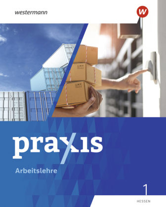 Praxis Arbeitslehre - Ausgabe 2022 für Hessen