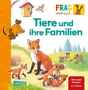 Frag doch mal ... die Maus: Tiere und ihre Familien