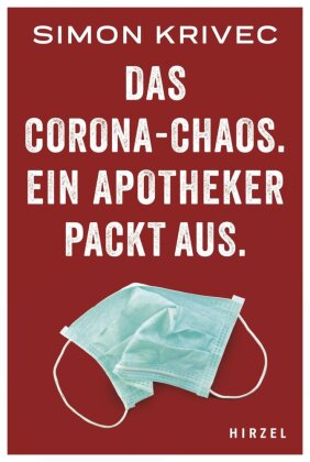 Das Corona-Chaos. Ein Apotheker packt aus.