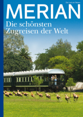 MERIAN Die schönsten Zugreisen der Welt 10/2022