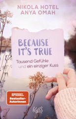 Because It's True - Tausend Gefühle und ein einziger Kuss