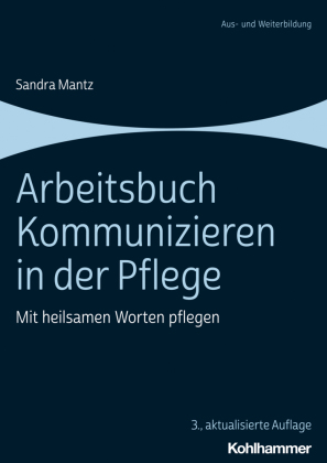 Arbeitsbuch Kommunizieren in der Pflege