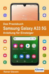 Das Praxisbuch Samsung Galaxy A33 5G - Anleitung für Einsteiger