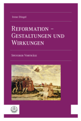 Reformation - Gestaltungen und Wirkungen