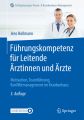 Führungskompetenz für Leitende Ärztinnen und Ärzte, m. 1 Buch, m. 1 E-Book