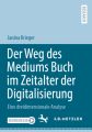 Der Weg des Mediums Buch im Zeitalter der Digitalisierung