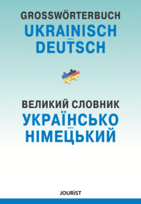 Großwörterbuch Ukrainisch-Deutsch