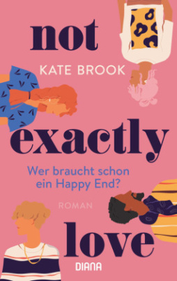 Not exactly love. Wer braucht schon ein Happy End?