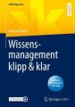 Wissensmanagement klipp & klar, m. 1 Buch, m. 1 E-Book