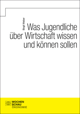 Was Jugendliche über Wirtschaft wissen und können sollen