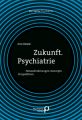 Zukunft. Psychiatrie