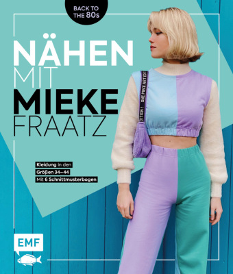 Nähen mit Mieke Fraatz - Back to the 80s