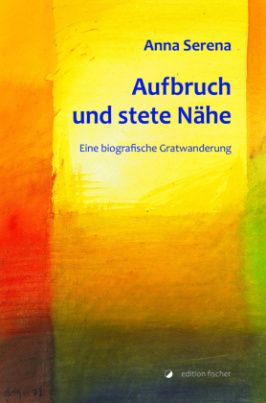 Aufbruch und stete Nähe