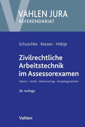 Zivilrechtliche Arbeitstechnik im Assessorexamen