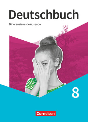 Deutschbuch - Sprach- und Lesebuch - Differenzierende Ausgabe 2020 - 8. Schuljahr