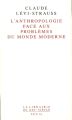 L' Anthropologie face aux problèmes du monde moderne
