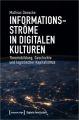 Informationsströme in digitalen Kulturen