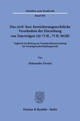 Das zivil- bzw. bereicherungsrechtliche Verständnis der Einziehung von Taterträgen (§§ 73 ff., 75 ff. StGB).