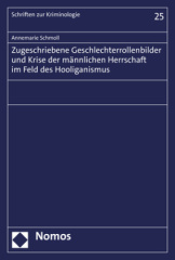 Zugeschriebene Geschlechterrollenbilder und Krise der männlichen Herrschaft im Feld des Hooliganismus