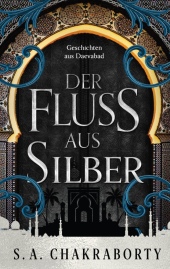 Der Fluss aus Silber (Daevabad 4)