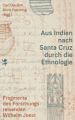 Aus Indien nach Santa Cruz durch die Ethnologie