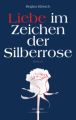 Liebe im Zeichen der Silberrose