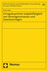 Ertragsteuerliche Subjektfähigkeit von Vermögensmassen und Zweckvermögen