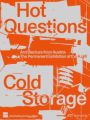 Hot Questions - Cold Storage