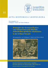 Strategien der Kommunikation von Naturwissen und Medizin. Zeitschriften gelehrter Akademien in der frühen Neuzeit