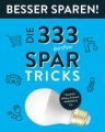 Die 333 besten Spar-Tricks  - Besser Sparen!