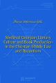 Medieval Georgian Literary Culture and Book Production in the Christian Middle East and Byzantium