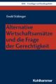 Alternative Wirtschaftsansätze und die Frage der Gerechtigkeit