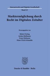 Marktermöglichung durch Recht im Digitalen Zeitalter.