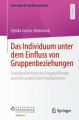 Das Individuum unter dem Einfluss von Gruppenbeziehungen, m. 1 Buch, m. 1 E-Book