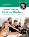 Anatomie in Fällen - Schnitt und Bildgebung