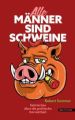 Alle Männer sind Schweine