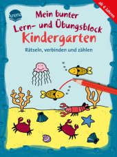 Mein bunter Lern- und Übungsblock Kindergarten. Rätseln, verbinden und zählen