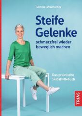 Steife Gelenke schmerzfrei wieder beweglich machen