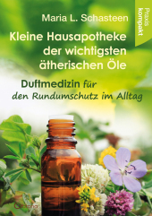 Die kleine Hausapotheke der ätherischen Öle