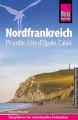 Reise Know-How Reiseführer Nordfrankreich - Picardie, Côté d'Opale, Calais