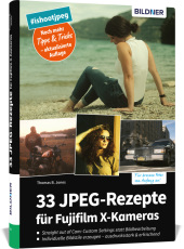 33 JPEG-Rezepte für Fujifilm X-Kameras