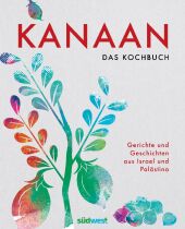 Kanaan - das israelisch-palästinensische Kochbuch