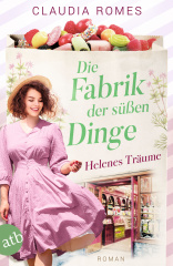 Die Fabrik der süßen Dinge - Helenes Träume