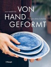 Von Hand geformt