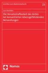 Die Vorsatzstrafbarkeit des Arztes bei konsentierten lebensgefährdenden Behandlungen