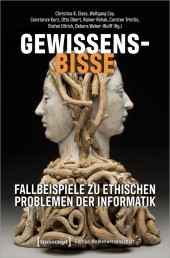 Gewissensbisse - Fallbeispiele zu ethischen Problemen der Informatik