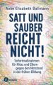 Satt und sauber reicht nicht!