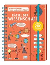 Rätsel der Wissenschaft - Mein superschlaues Frage- und Antwortbuch